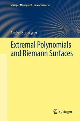 Extremal Polynomials and Riemann Surfaces, Hardcover by Bogatyrev, Andrei; Kr...
