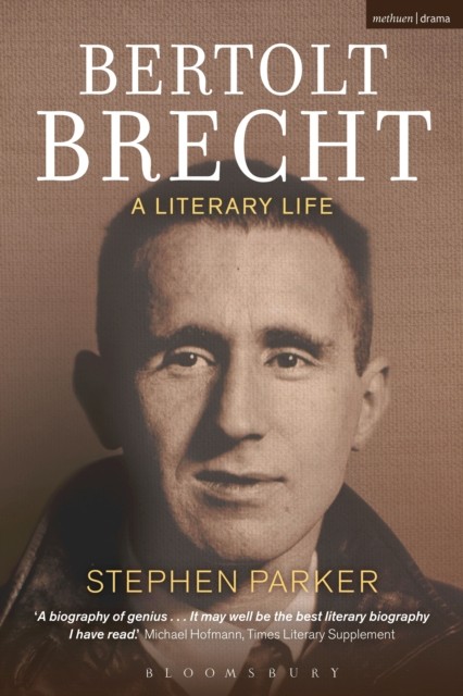 Bertolt Brecht: A Literary Life by Prof. Stephen Parker (Paperback Book)