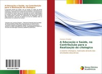A EducaçãO E SaúDe, Na ContribuiçãO Para A RealizaçãO Do Citologico Cassiana Sim