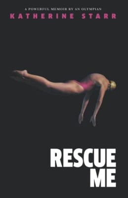 Starr - Rescue Me  A Powerful Memoir by an Olympian - New paperback or - X555z