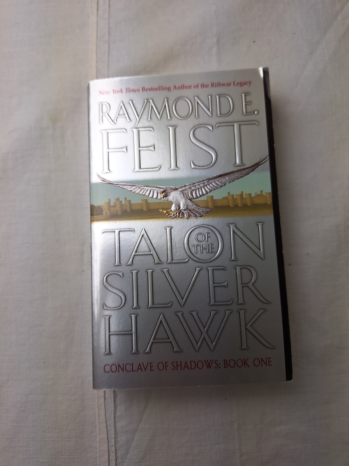 Talon of the Silver Hawk : Conclave of Shadows: Book One by Raymond E. Feist...