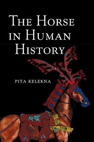 The Horse in Human History Kelekna Paperback Cambridge University Press
