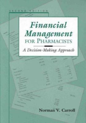 Financial Management for Pharmacists : A Decision-Making Approach