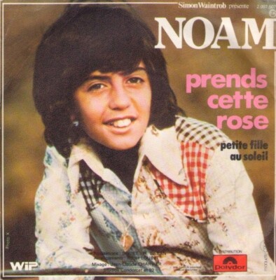 NOAM  prends cette Rose/petite fille au soleil 45 rpm VG+
