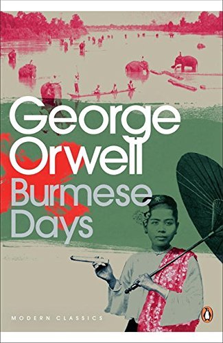 Burmese Days (Penguin Modern Classics) By George Orwell, Emma Larkin