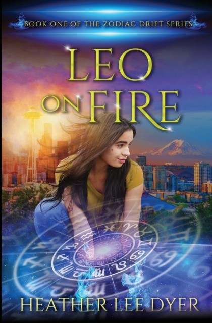 Leo on Fire: Book One of the Zodiac Drift Series by Heather Lee Dyer PAPERBACK