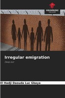 Irregular Emigration Deep Evil El Hadji Daouda Luc Gbaya Taschenbuch Englisch