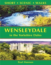 Wensleydale in the Yorkshire Dales (Short Scenic Walks) by Paul Hannon Paperback