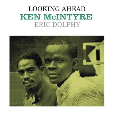 Ken McIntyre & Eric Dolphy Looking Ahead (Vinyl)