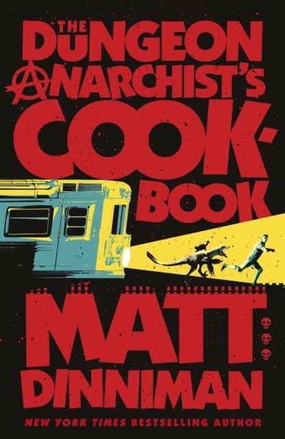 The Dungeon Anarchist's Cookbook by Matt Dinniman Hardback