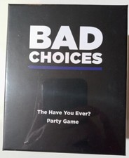 Bad Choices The Have You Ever Party Game