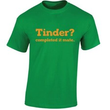 Tinder? Funny Completed It Mate InBetweeners Men Ladies Birthday Gift Tshirt