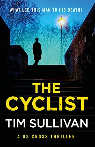 The Cyclist (DS Cross) (A DS Cross Thriller)-Tim Sullivan