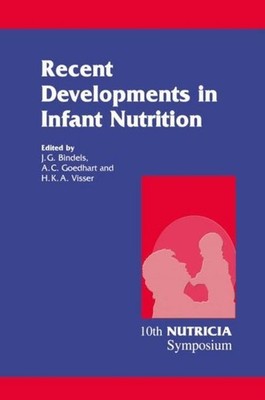 Recent Developments in Infant Nutrition J. G. Bindels