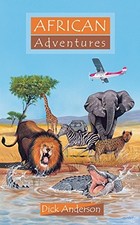 AFRICAN ADVENTURES (ADVENTURE SERIES) By Dick Anderson **Mint Condition**