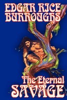 Edgar Rice Burroughs | The Eternal Savage By Edgar Rice Burroughs, Fiction,...