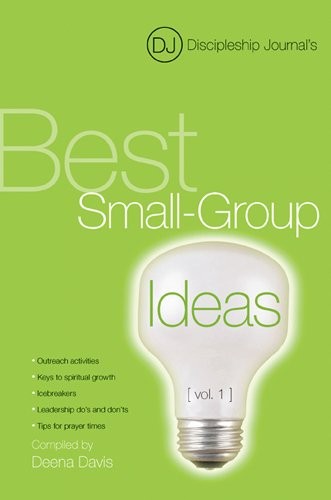 Discipleship Journal's Best Small-Group Ideas, Volum...