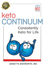 Ketocontinuum: Consistently Keto Diet for Life | by Annette Bosworth MD