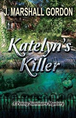 Katelyn's Killer (Penny Summers - Paperback, by J. Marshall Gordon - Very Good