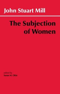 The Subjection of Women Paperback John Stuart Mill