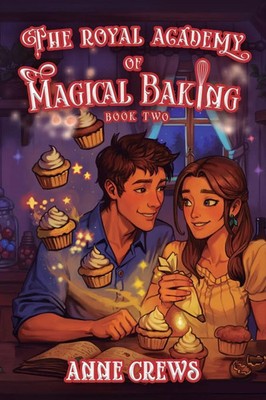 Anne Crews | The Royal Academy of Magical Baking 2 | Taschenbuch | Englisch