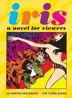 Iris : A Novel for Viewers Paperback The, van Banda, Lo Hartog Tj