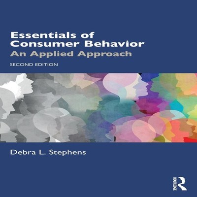 Essentials of Consumer Behavior An Applied Approach Debra L. Step