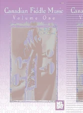 Mel Bay Canadian Fiddle Music, Vol. 1