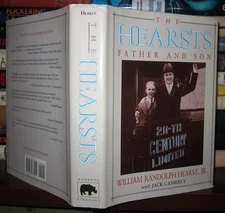 Hearst, William Randolph, Jr. & Jack Casserly THE HEARSTS Father and Son 1st Edi