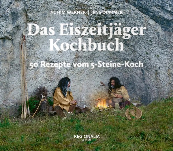 Das EiszeitjäGer Kochbuch 50 Rezepte Vom 5-Steine-Koch Achim Werner (U. A.) Buch-image