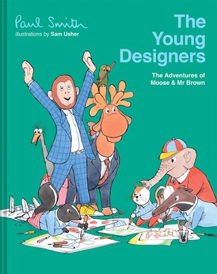The Young Designers | The Adventures of Moose & Mr Brown | Paul Smith | Buch