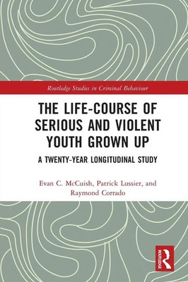 The Life-Course of Serious and Violent Youth Grown Up Evan McCuish (u. a.) Buch