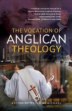 The Vocation of Anglican Theology: Sources and Essays, McMichael, Ralph, Very Go
