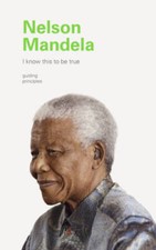 I Know This to Be True: Nelson Mandela - Hardcover By Blackwell, Geoff - GOOD