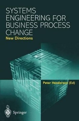 Systems Engineering for Business Process Change: New Directions: Collected Paper