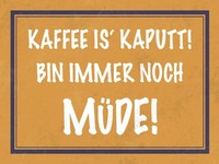 Holzschild 30X40 Cm Kaffee Ist Kaputt Bin MüDe Deko Geschenk Holz Schild