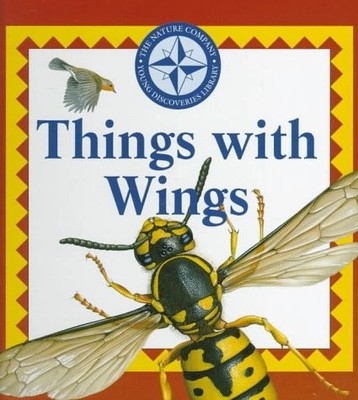 THINGS WITH WINGS (NATURE COMPANY DISCOVERIES LIBRARIES) By Carson Creagh *NEW*