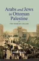 Arabs And Jews In Ottoman Palestine | Two Worlds Collide | Alan Dowty | Englisch