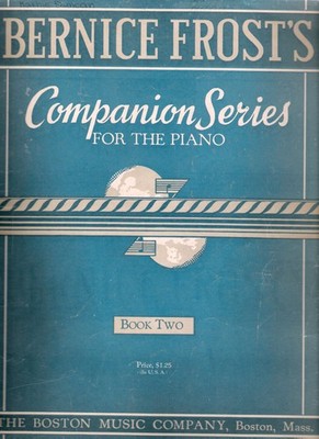 ''Bernice Frost's Companion Series for the Piano (Book Two)