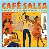 Various Artists - Cafe Salsa (A Spicy Mix of Hot Rhythms and Latin Spirit CD