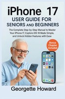 Iphone 17 User Guide For Seniors And Beginners Georgette Howard Taschenbuch 2025
