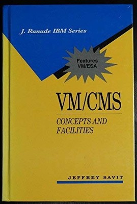 Vm/Cms: Concepts and Facilities (J RANADE IBM SERIES) - hardcover Savit, Jef...