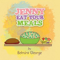 Jenny Eat Your Meals Belmira George Taschenbuch Kartoniert / Broschiert Englisch