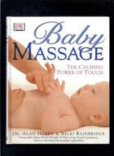 Baby Massage: The Calming Power of Touch, Alan Heath