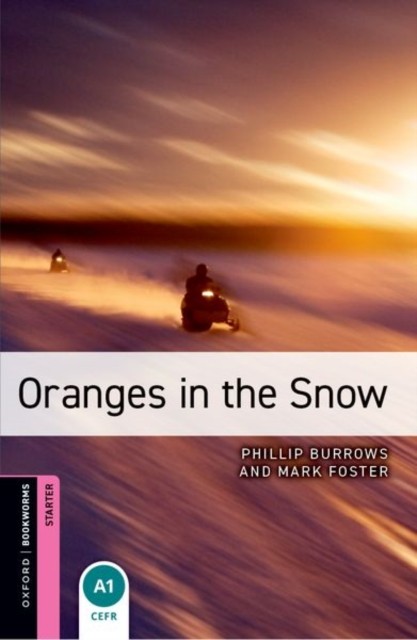 Oxford Bookworms Library: Starter:: Oranges In The Snow Phillip Burrows - Image 4