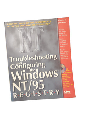 TROUBLESHOOTING AND CONFIGURING THE WINDOWS NT 95 REGISTRY 62524