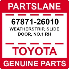 67871-26010 Toyota OEM Genuine WEATHERSTRIP, SLIDE DOOR, NO.1 RH
