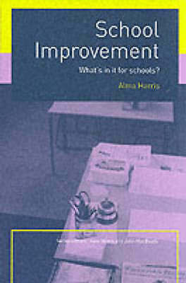 School Improvement: What's In It For Schools? by Alma Harris (Paperback, 2002)
