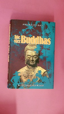 252022 John Ralston Saul DIE VIER BUDDHAS Roman HC