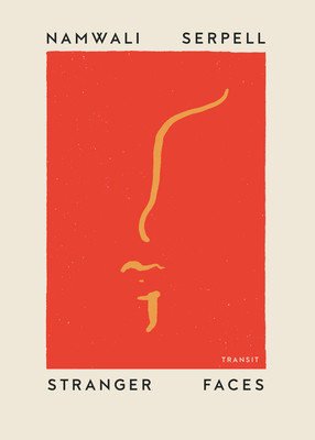 Stranger Faces (Undelivered Lectures) by Serpell, Namwali